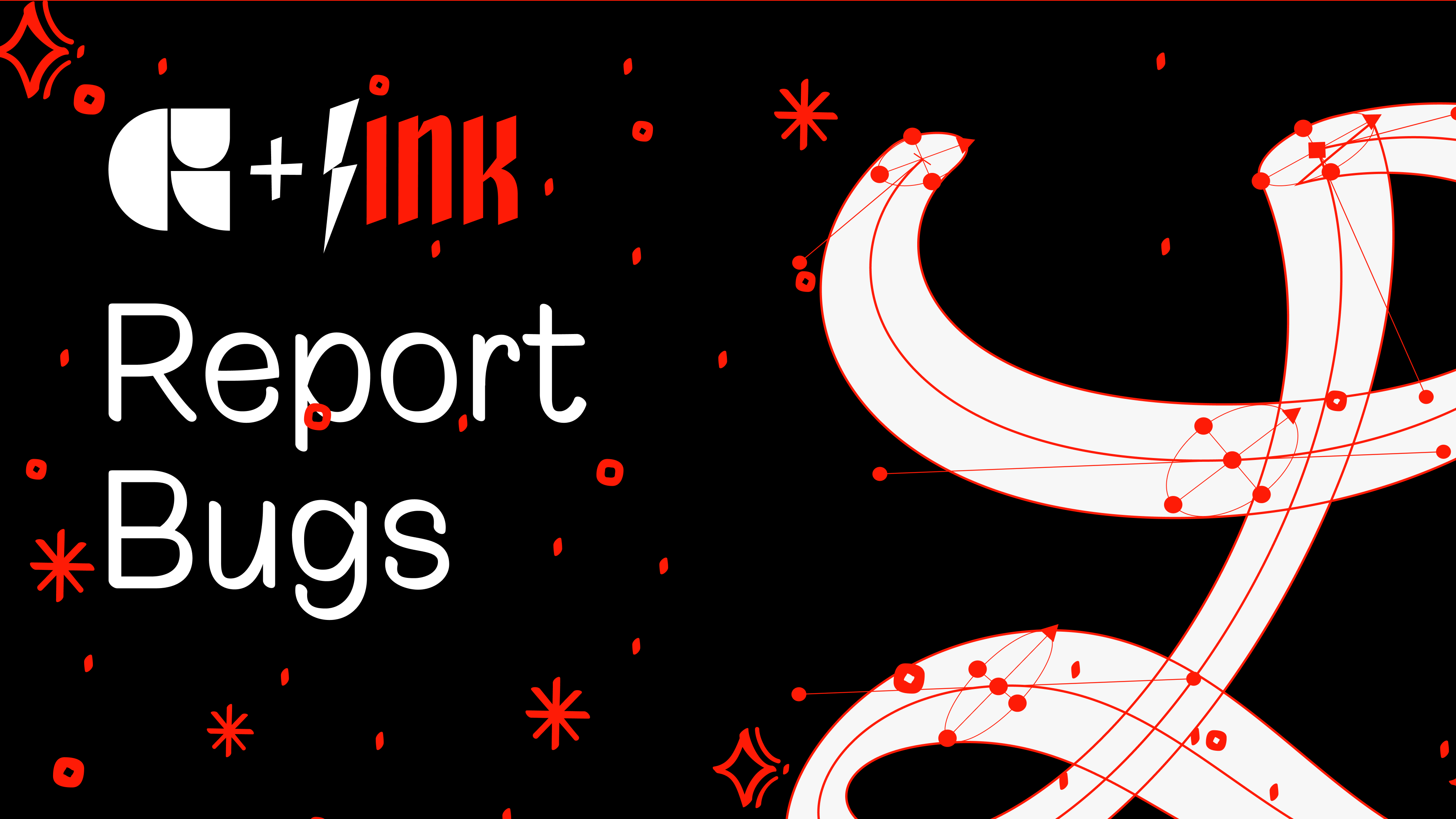Report bugs
